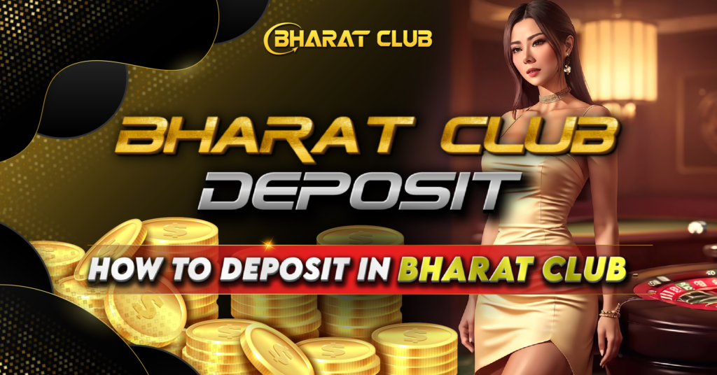 Bharat Club - how to Deposit