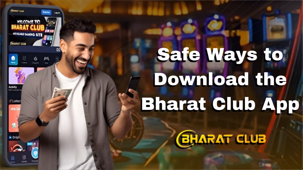 Safe Ways to Download the Bharat Club App
